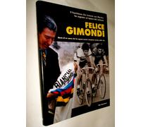 ciclismo Felice Gimondi storia di un uomo / Ildo Serantoni