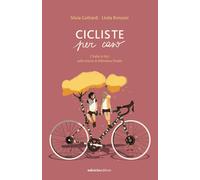 Cicliste per Caso [Paperback] Gottardi, Silvia; Ronzoni, Linda and Zanardo, Lore