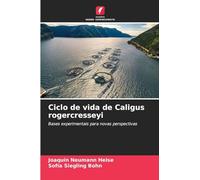 Ciclo de vida de Caligus rogercresseyi: Bases experimentais para novas perspectivas