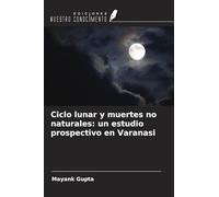 Ciclo lunar y muertes no naturales: un estudio prospectivo en Varanasi