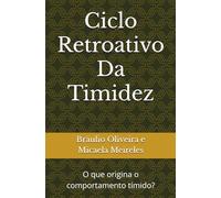Ciclo Retroativo Da Timidez: O que origina o comportamento tímido?