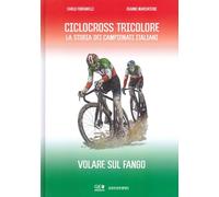 Ciclocross tricolore. La storia dei campionati italiani. Volare sul fango