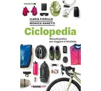 Ciclopedia. Manuale pratico per viaggiare in bicicletta