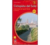 Ciclopista del sole. In bicicletta dal Garda a Firenze (Vol. 2)