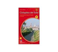 Ciclopista del sole. Vol. 2: In bicicletta dal Garda a Firenze.