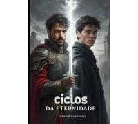 Ciclos da Eternidade: A fantasia de duas eras unidas pelo mesmo sangue