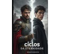 Ciclos da Eternidade: A fantasia de duas eras unidas pelo mesmo sangue