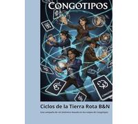 Ciclos de la Tierra Rota B&N: Una Camaña de Rol Sistémico, basada en los naipes Congotipos (versión en B&N)