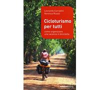 Cicloturismo per tutti. Come organizzare una vacanza in bicicletta