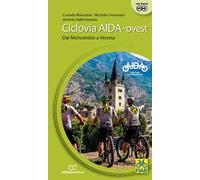 Ciclovia Aida-ovest. Dal Moncenisio a Verona. Ediz. a spirale