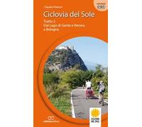 Ciclovia del Sole. Tratto 2. Dal lago di Garda e Verona a Bologna. Ediz. a spirale. Vol. 2: Dal lago di Garda e vr a Bologna