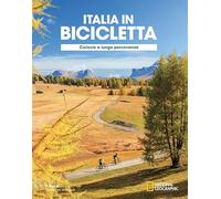 Ciclovie a lunga percorrenza. Italia in bicicletta. National geographic