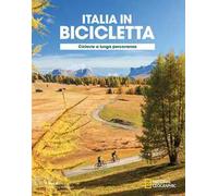 Ciclovie a lunga percorrenza. Italia in bicicletta. National geographic
