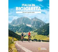 Ciclovie con vista: piccole e grandi salite. Italia in bicicletta. National Geographic