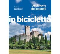 CICLOVIE DEI CASTELLI. TRA TORRI, PASSAGGI SEGRETI E ANTICHE STORIE. IN BICICLET