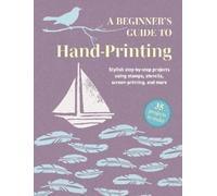 CICO Books A Beginner's Guide to Hand-Printing: 35 projects to make (Tascabile)