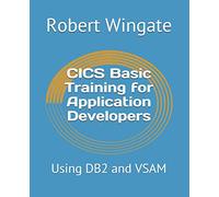 CICS Basic Training for Application Developers: Using DB2 and VSAM