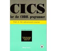 Cics for the Cobol Programmer: An Advanced Course: Pt. 2