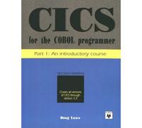 Cics for the Cobol Programmer: An Introductory Course: Pt. 1