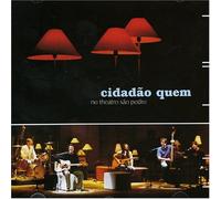 CIDADAO QUEM - AO VIVO NO TEATRO SAO PED
