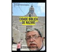 CIDADE BÍBLICA DE NAZARÉ: TERRAS BÍBLICAS