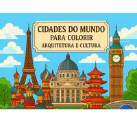 Cidades do Mundo para Colorir: Arquitetura e Cultura