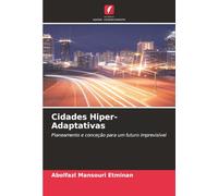 Cidades Hiper-Adaptativas: Planeamento e conceção para um futuro imprevisível