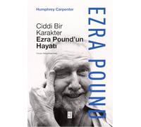Ciddi Bir Karakter (Ciltli): Ezra Pound’un Hayatı