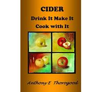 CIDER Drink It Make It Cook with It: Revised & extended