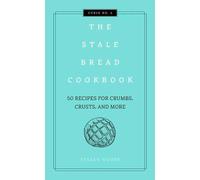 Cider Mill Press The Stale Bread Cookbook (Copertina rigida)