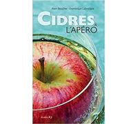 Cidre A L'Apero : La Pomme Est Dans Le Verre,Boucher Alain ,Quentin ,2011