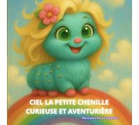 Ciel, la petite chenille curieuse et aventurière