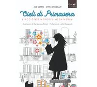Cieli di primavera. Viaggio nel mondo di Alda Merini