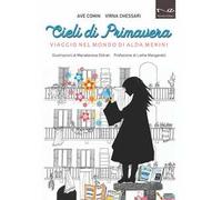 Cieli di primavera. Viaggio nel mondo di Alda Merini