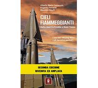Cieli fiammeggianti. Dalla guerra fredda a Base Tuono. L'eco del «Blazing ...