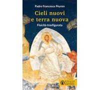 Cieli nuovi e terra nuova. Fisicità trasfigurata