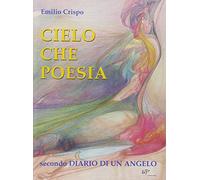 Cielo che poesia. Secondo diario di un angelo
