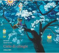 Cielo di ciliegie. Ediz. a colori