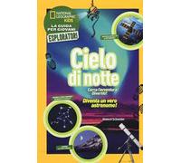 Cielo di notte. Cerca l'avventura! Divertiti! Ediz. a colori