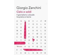 Cielo e soldi. Il giornalismo culturale tra pratica e teoria