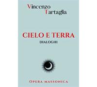 Cielo e terra. Dialoghi. Nuova ediz.