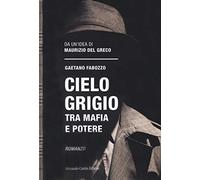 Cielo grigio. Tra mafia e potere