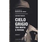Cielo grigio. Tra mafia e potere