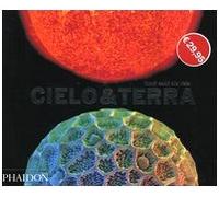 Cielo & terra. Mondi celati alla vista. Ediz. illustrata