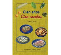 Cien años Cien recetas: Primera parte