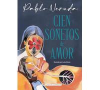 Pablo Neruda Cien Sonetos de Amor (Copertina rigida) Clásicos Ilustrados
