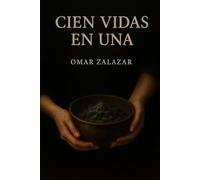 Cien vidas en una: Cuando todo se pierde, solo queda volver a nacer de uno mismo