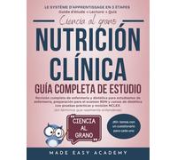 Ciencia al grano: Nutrición clínica Guía Completa de Estudio: Para estudiantes de enfermería y dietética con preparación para exámenes RDN y NCLEX.
