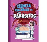 Ciencia Asquerosa de Los Parásitos