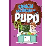Ciencia Asquerosa del Pupú